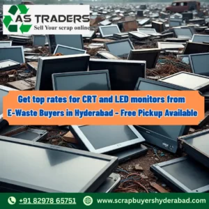 Get top rates for CRT and LED monitors from E-Waste Buyers in Hyderabad – Free Pickup Available