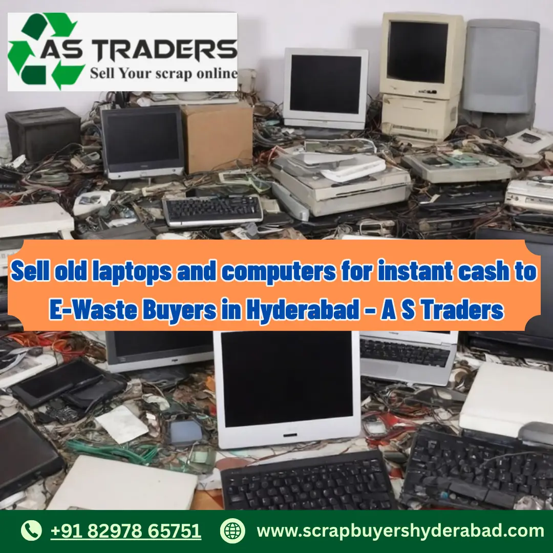 Sell old laptops and computers for instant cash to E-Waste Buyers in Hyderabad – A S Traders
